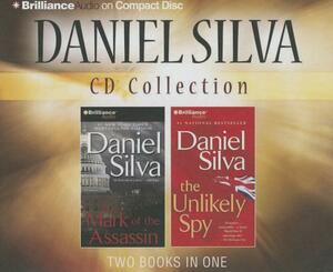 Daniel Silva CD Collection: The Mark of the Assassin, the Unlikely Spy by Daniel Silva