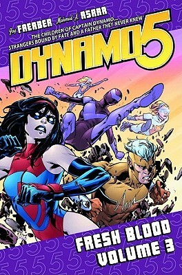 Dynamo 5, Volume 3: Fresh Blood by Marcio Takara, Mahmud Asrar, Jay Faerber, Yildiray Cinar