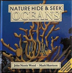 Nature Hide and Seek: Oceans by John Norris Wood