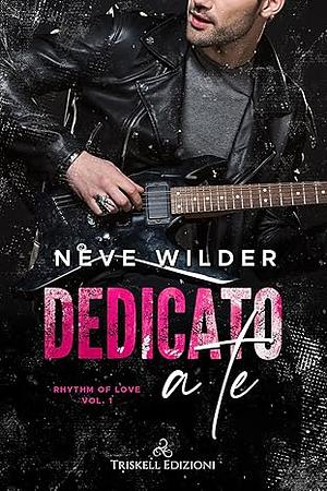 Dedicato a te by Neve Wilder