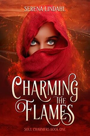 Charming the Flames by Serena Lindahl