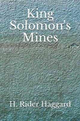 King Solomon's Mines: (Aberdeen Classics Collection) by H. Rider Haggard