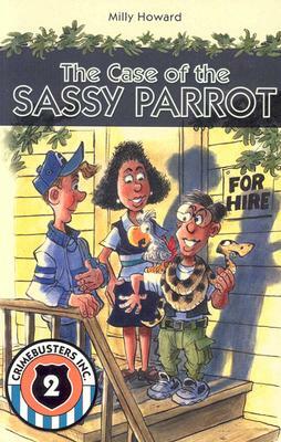 Case of the Sassy Parrot by Milly Howard