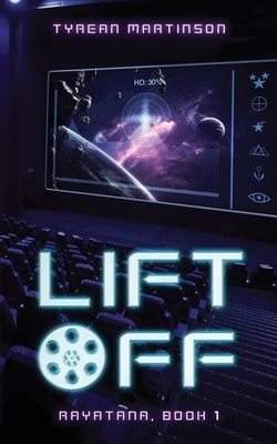 Liftoff: The Rayatana, Book 1 by Tyrean Martinson