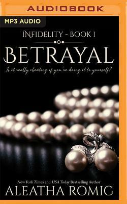 Betrayal by Aleatha Romig