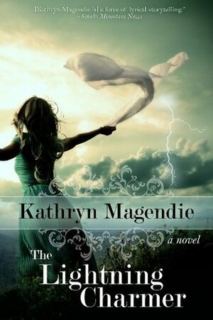 The Lightning Charmer by Kathryn Magendie