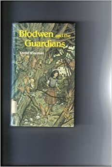 Blodwen and the Guardians by David Wiseman