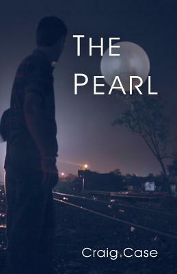 The Pearl: A Book About Human Courage by Craig Case