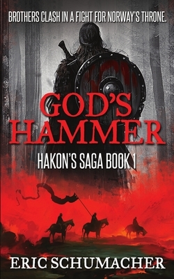 God's Hammer (Hakon's Saga Book 1) by Eric Schumacher