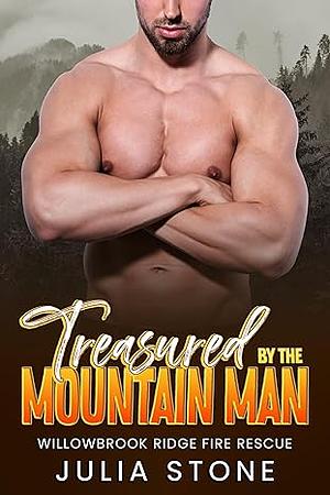 Treasured by the Mountain Man: An OTT Small Town Single Mom Next Door Neighbor Instalove Short Romance by Julia Stone