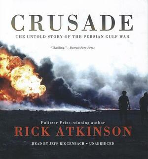 Crusade: The Untold Story of the Persian Gulf War by Rick Atkinson