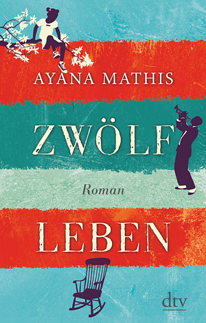 Zwölf Leben by Ayana Mathis
