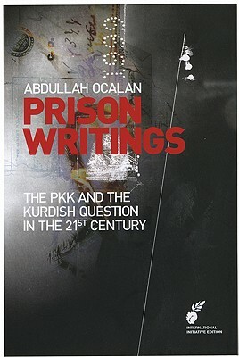 Prison Writings Volume II: The Pkk and the Kurdish Question in the 21st Century by Abdullah Öcalan