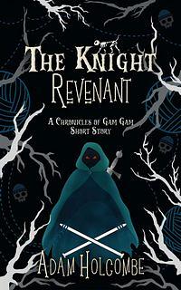 The Knight Revenant by Adam Holcombe