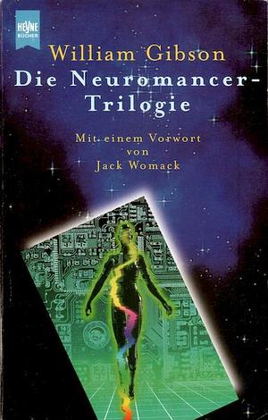 Die Neuromancer-Trilogie by William Gibson