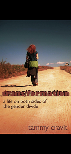 Trans/formation: A Look at Both Sides of the Gender Divide by Tammy Cravit