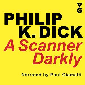 A Scanner Darkly by Philip K. Dick