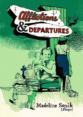 Afflictions & Departures by Madeline Sonik