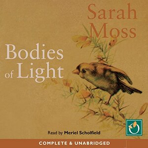 Bodies of Light by Sarah Moss