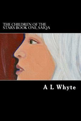 Saiqa (The Children of the Stars #1) by A.L. Whyte