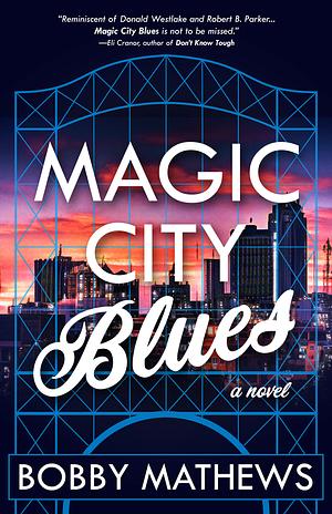 Magic City Blues by Bobby Mathews