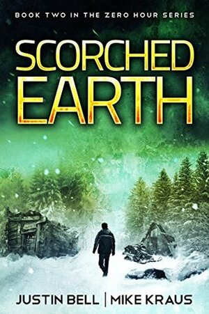 Scorched Earth by Mike Kraus, Justin Bell