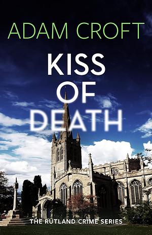 Kiss of Death by Adam Croft