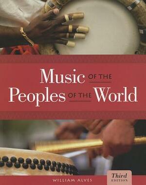 Music of the Peoples of the World by Alves, William Alves