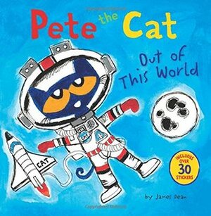 Pete the Cat: Out of This World by James Dean