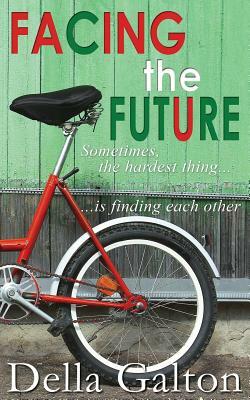 Facing The Future by Della Galton
