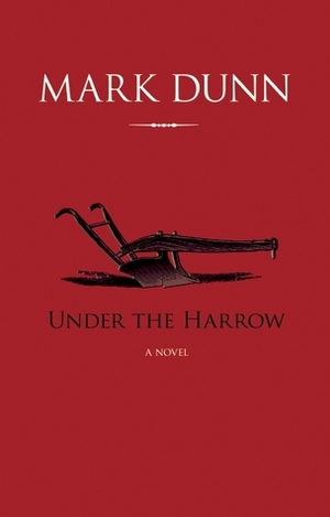 Under the Harrow by Mark Dunn