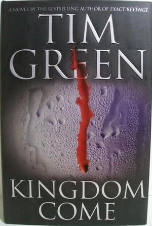Kingdom Come by Tim Green