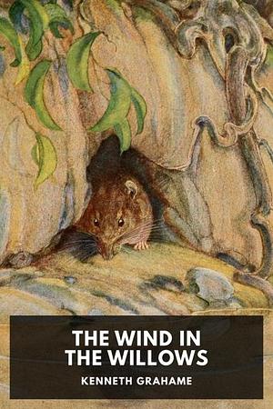 The Wind in the Willows by Kenneth Grahame