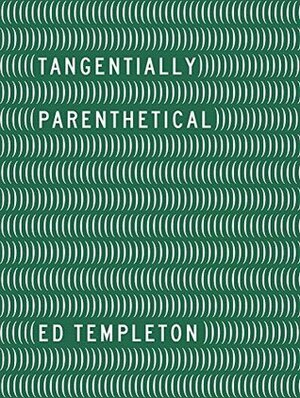 Ed Templeton: Tangentially Parenthetical by Ed Templeton