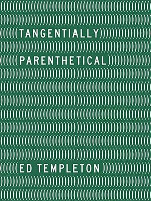 Ed Templeton: Tangentially Parenthetical by Ed Templeton