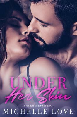 Under Her Skin by Michelle Love