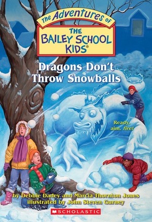 Dragons Don't Throw Snowballs by Debbie Dadey, Marcia Thornton Jones