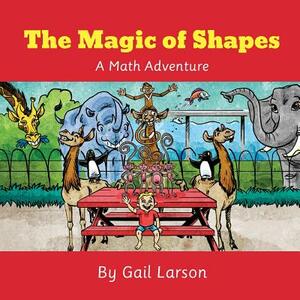 The Magic of Shapes: A Math Adventure by Gail Larson