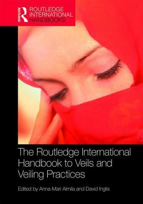 The Routledge International Handbook to Veils and Veiling by 