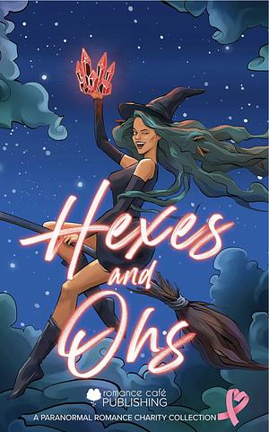 Hexes and Ohs: A Witch Paranormal Romance Collection for Charity by Trinity Wood