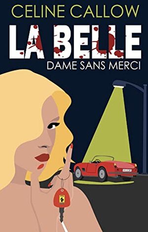 La Belle: Dame Sans Merci by Celine Callow