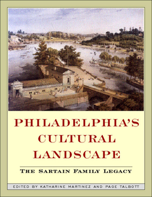 Philadelphia Cultural Landscapes: The Sartain Family Legacy by Katherine Martinez