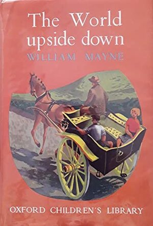 The World Upside Down by William Mayne