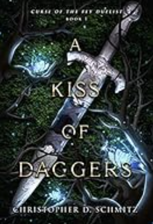 A Kiss of Daggers by Christopher D. Schmitz