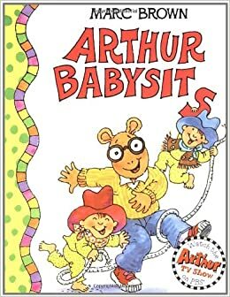 Arthur Babysits by Marc Brown