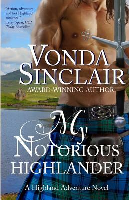 My Notorious Highlander by Vonda Sinclair