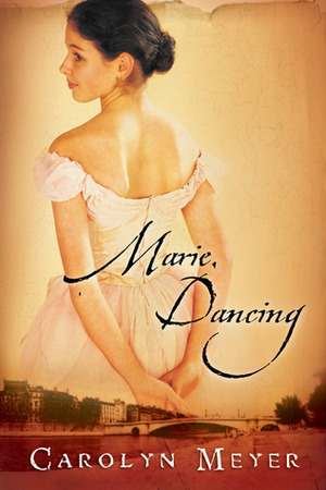 Marie, Dancing by Carolyn Meyer