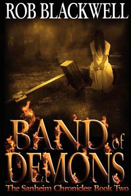Band of Demons: The Sanheim Chronicles: Book Two by Rob Blackwell