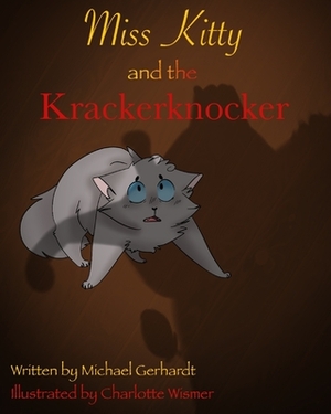 Miss Kitty and the KrackerKnocker by Michael Gerhardt