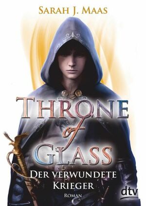 Throne of Glass - Der verwundete Krieger by Sarah J. Maas